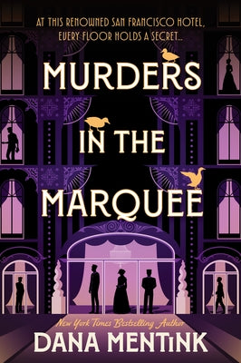 Murders in the Marquee: A Historical Cozy Mystery with a Trio of Amateur Sleuths by Mentink, Dana