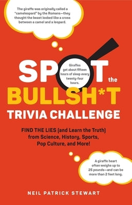 Spot the Bullsh*t Trivia Challenge: Find the Lies (and Learn the Truth) from Science, History, Sports, Pop Culture, and More! by Stewart, Neil Patrick