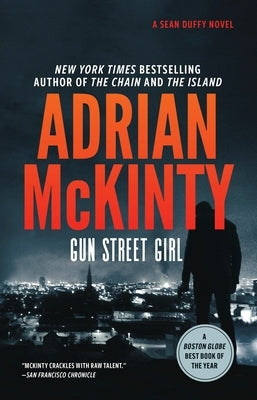 Gun Street Girl: A Detective Sean Duffy Novel by McKinty, Adrian
