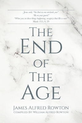 The End of The Age by Rowton, James Alfred