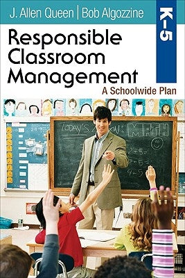 Responsible Classroom Management, Grades K-5 by Queen, J. Allen