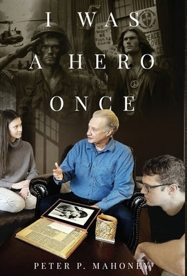 I Was a Hero Once by Mahoney, Peter P.