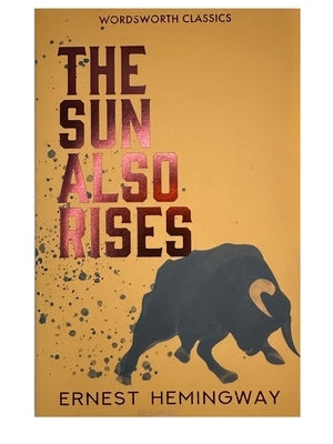 The Sun Also Rises by Hemingway, Ernest