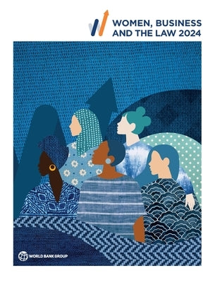 Women, Business and the Law 2024 by World Bank