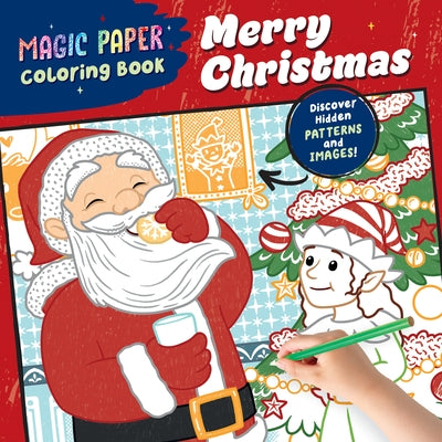 Magic Paper Coloring Book: Merry Christmas!: Discover Hidden Patterns and Images! by Pitz, Natascha