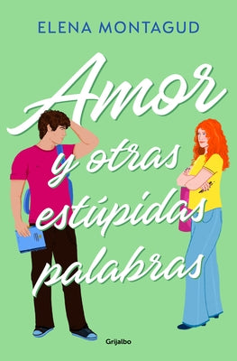 Amor Y Otras Estúpidas Palabras / Love and Other Stupid Words by Montagud, Elena