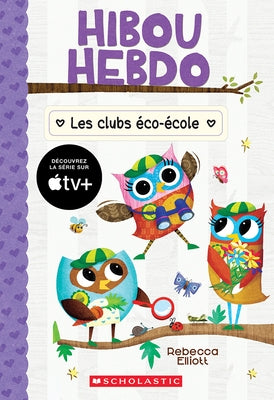 Hibou Hebdo: N? 18 - Les Clubs ?co-?cole by Elliott, Rebecca