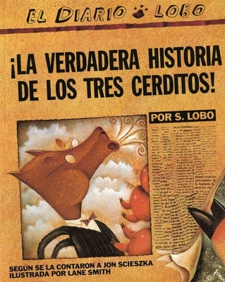 The True Story of the 3 Little Pigs / La Verdadera Historiade Los Trescerditos by Scieszka, Jon