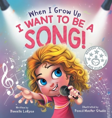 When I Grow Up, I Want to be a Song! by LaRosa, Danielle