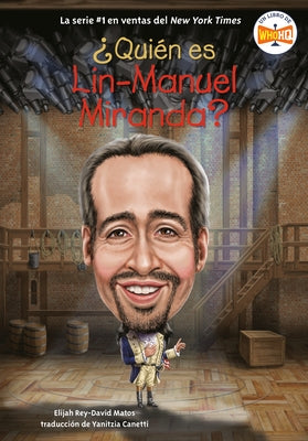 Qui n es Lin-Manuel Miranda? (Who Is Lin-Manuel Miranda? Spanish Edition) by Matos, Elijah Rey-David