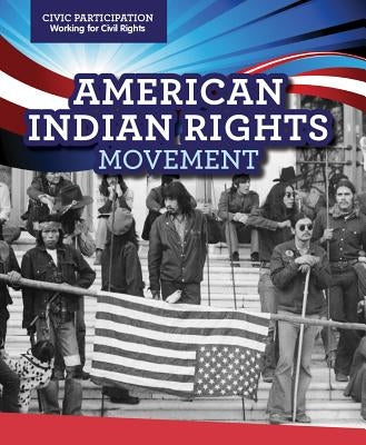 American Indian Rights Movement by Machajewski, Sarah