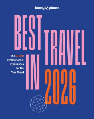 Lonely Planet Best in Travel 2026 by Planet, Lonely