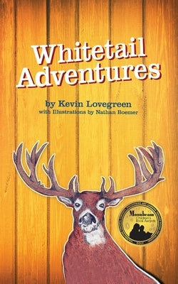 Whitetail Adventures by Lovegreen, Kevin