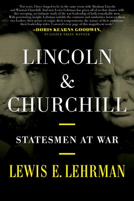 Lincoln & Churchill: Statesmen at War by Lehrman, Lewis E.