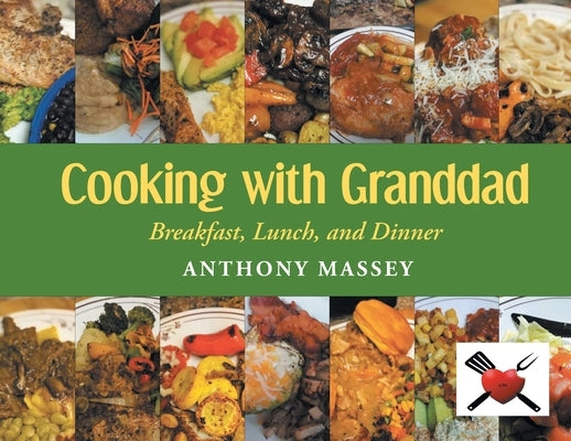 Cooking with Granddad: Breakfast, Lunch, and Dinner by Massey, Anthony