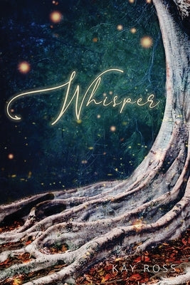 Whisper: The Entian Curse Book 1 by Ross, Kay