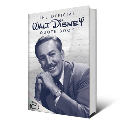 The Official Walt Disney Quote Book by Disney, Walter E.