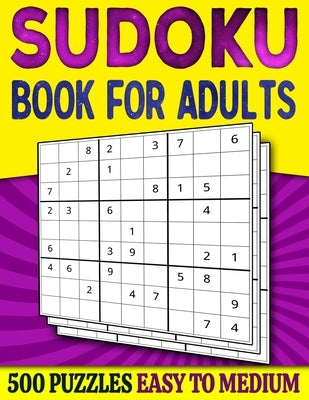 Sudoku Book for Adults Easy to Medium: 500 Sudoku Puzzles for Adults - 250 Easy & 250 Intermediate Level With Answers by Press, Puzzlesline