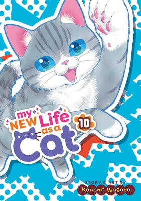 My New Life as a Cat Vol. 10 by Wagata, Konomi