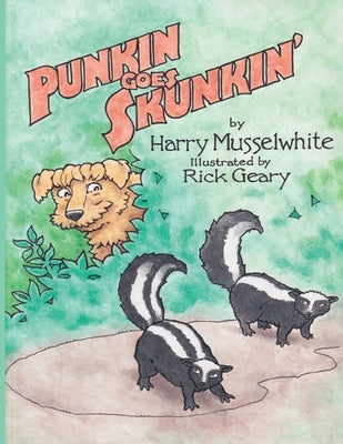 Punkin Goes Skunkin' by Musselwhite, Harry