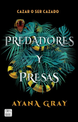 Predadores Y Presas / Beasts of Prey (Spanish Edition) by Gray, Ayana