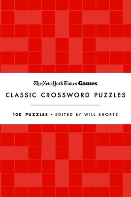 New York Times Games Classic Crossword Puzzles (Red and White): 100 Puzzles Edited by Will Shortz by Shortz, Will