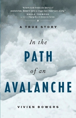 In the Path of an Avalanche: A True Story by Bowers, Vivien