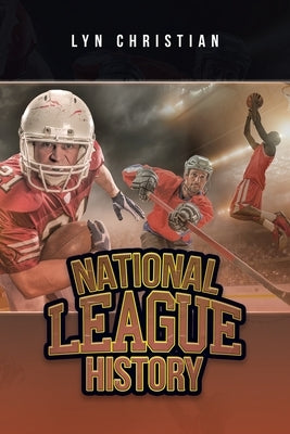 National League History by Christian, Lyn