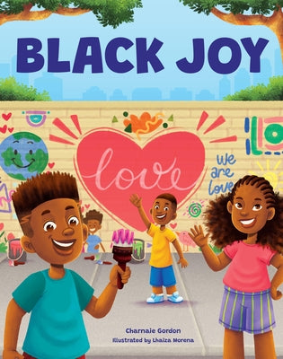 Black Joy: Love Yourself, Love Your Culture by Gordon, Charnaie