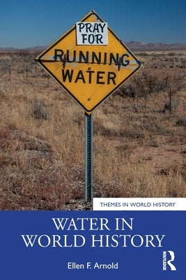 Water in World History by Arnold, Ellen F.