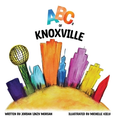 ABCs of Knoxville by Morgan, Jordan L.