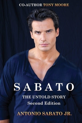 SABATO The Untold Story Second Edition by Sabato, Antonio
