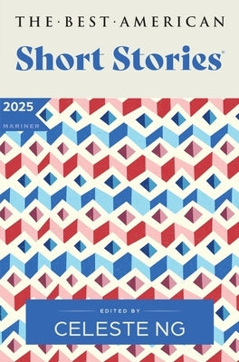 The Best American Short Stories 2025 by Ng, Celeste