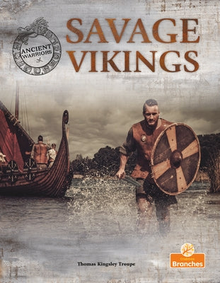 Savage Vikings by Troupe, Thomas Kingsley