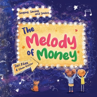 The Melody of Money: Singing, Saving, and Smiles by Filas, Tori