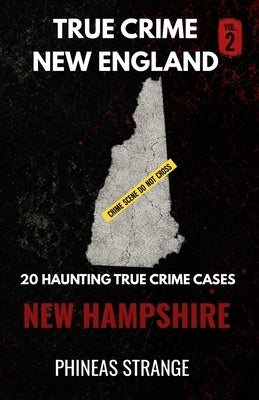 True Crime In New England - New Hampshire by McDonald, Michael