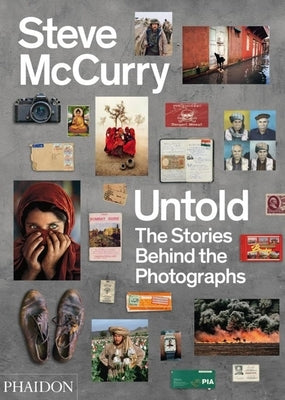 Untold: The Stories Behind the Photographs by McCurry, Steve