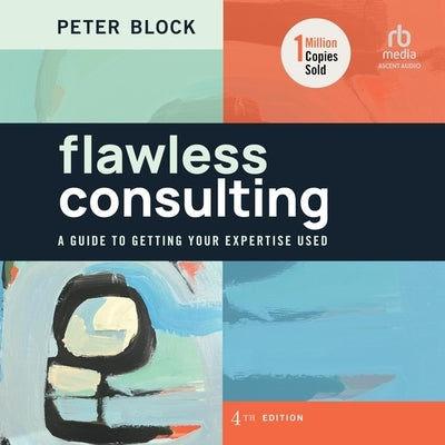 Flawless Consulting, 4th Edition by Block, Peter