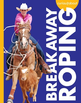 Curious about Breakaway Roping by Grack, Rachel