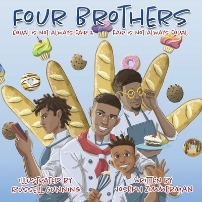 Four Brothers: Equal is not always fair & fair is not always equal by Zimmerman, Joseph