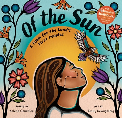 Of the Sun: A Poem for the Land's First Peoples by Gonz&#195;&#161;lez, Xelena