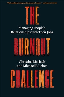 The Burnout Challenge: Managing People's Relationships with Their Jobs by Maslach, Christina