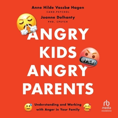 Angry Kids, Angry Parents: Understanding and Working with Anger in Your Family (APA Lifetools Series) by Hagen, Anne Hilde Vassbo
