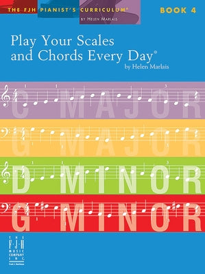 Play Your Scales & Chords Every Day, Book 4 by Marlais, Helen