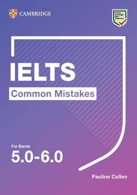Ielts Common Mistakes for Bands 5.0-6.0 by Cullen, Pauline