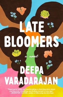 Late Bloomers by Varadarajan, Deepa