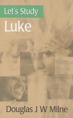 Luke by Milne, Douglas J. W.