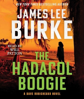 The Hadacol Boogie: A Dave Robicheaux Novel by Burke, James Lee