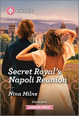 Secret Royal's Napoli Reunion by Milne, Nina