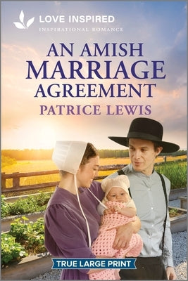 An Amish Marriage Agreement: An Uplifting Inspirational Romance by Lewis, Patrice